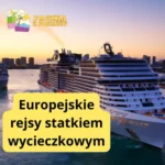 Europejskie rejsy statkiem wycieczkowym