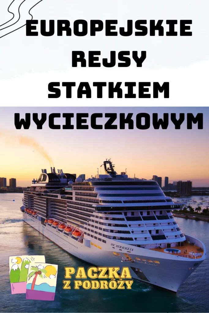 Europejskie rejsy statkiem wycieczkowym – tanie, wspaniałe wakacje na statku, które warto przeżyć chociażby raz w życiu.