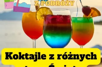 Koktajle z różnych stron świata