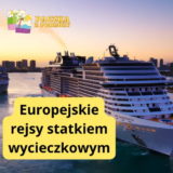 Europejskie rejsy statkiem wycieczkowym – tanie, wspaniałe wakacje na 5 ⭐⭐⭐⭐⭐na statku, które warto przeżyć chociażby raz w życiu.